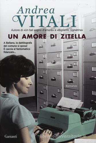 Un amore di zitella di Andrea Vitali edito da Garzanti