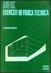 Esercizi di fisica tecnica di Gaetano Alfano edito da Liguori