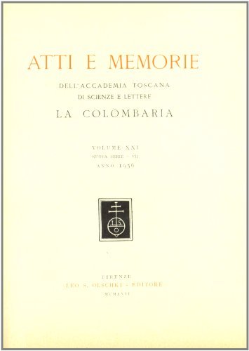 Atti e memorie dell'Accademia toscana di scienze e lettere «La Colombaria». Nuova serie vol.21 edito da Olschki