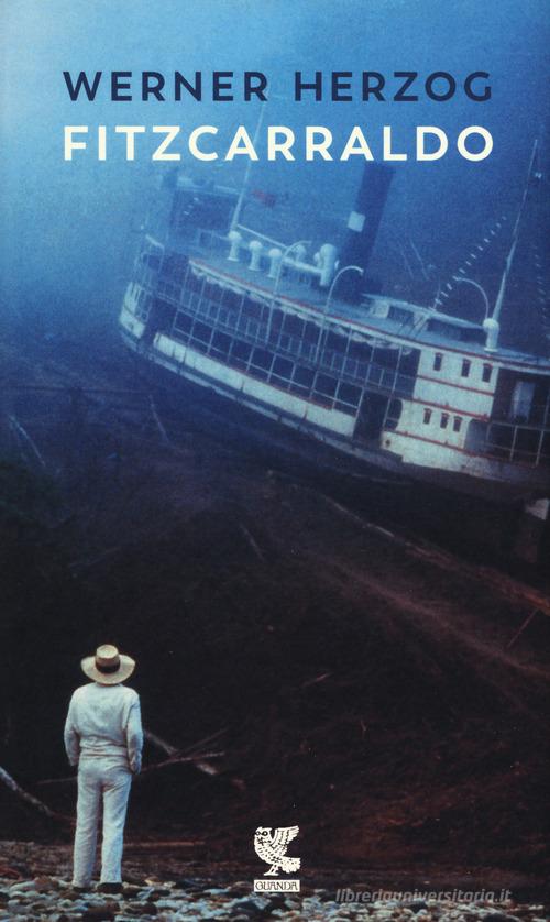 Libro Fitzcarraldo di Werner Herzog Prosa contemporanea di Guanda