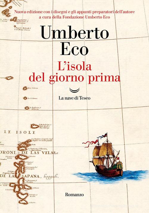 Libro L'isola del giorno prima. Ediz. illustrata di Umberto Eco Oceani di La nave di Teseo