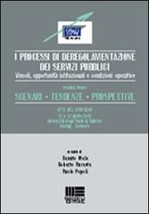 I processi di deregolamentazione dei servizi pubblici di Renato Mele, Roberto Parente, Paolo Popoli edito da Maggioli Editore