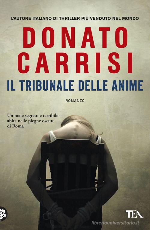 Il tribunale delle anime. La trilogia di Marcus di Donato Carrisi:  Bestseller in Thriller - 9788850230112