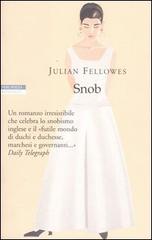 Snob di Julian Fellowes edito da Neri Pozza