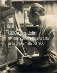 Guido Spadolini. Retrospettiva di un artista della prima metà del '900 edito da Polistampa