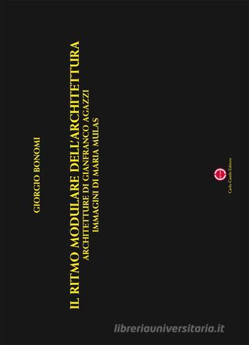 Il ritmo modulare dell'architettura. Architetture di Gianfranco Agazzi, immagini di Maria Mulas edito da Cambi