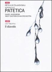 Patetica-Il diavolo. DVD. Con libro di Pëtr Ilic Cajkovskij, Lev Tolstoj edito da Classica Italia
