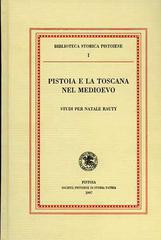 Pistoia e la Toscana nel Medioevo edito da Società Pistoiese