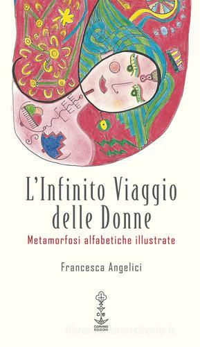 L' infinito viaggio delle donne. Metamorfosi alfabetiche illustrate di Francesca Angelici edito da Corvino Edizioni