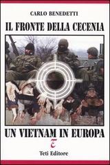 Il fronte della Cecenia. Un Vietnam in Europa di Carlo Benedetti edito da Teti