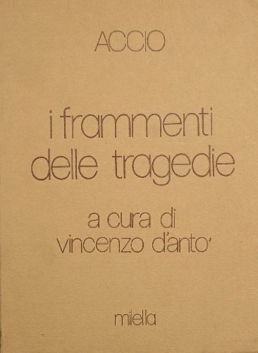 I frammenti delle Tragedie di Lucio Accio edito da Milella
