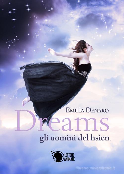 Gli uomini del Hsien. Dreams vol.1 di Emilia Denaro edito da Lettere Animate