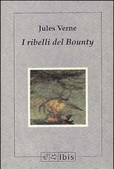 I ribelli del Bounty di Jules Verne edito da Ibis