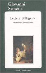 Lettere pellegrine di Giovanni Semeria edito da Osanna Edizioni