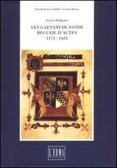 Les Gaetani de Fondi. Recuil d'actes (1174-1623) di Sylvie Pollastri edito da L'Erma di Bretschneider