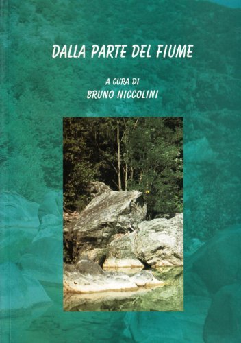 Dalla parte del fiume di Bruno Niccolini edito da Bandecchi & Vivaldi