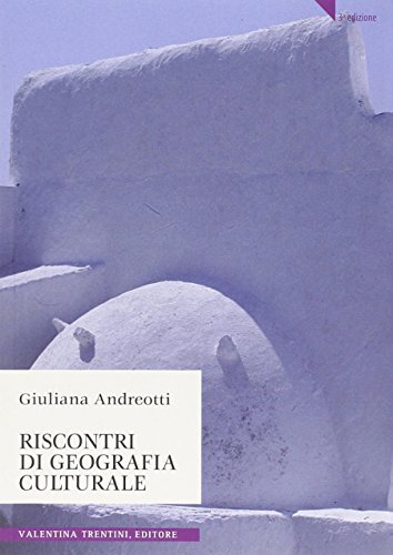 Riscontri di geografia culturale di Giuliana Andreotti edito da Valentina Trentini Editore