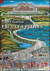 Erculea Proles di Vito Tricarico edito da Cultura Fresca