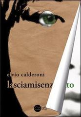 Lasciamisenzafiato di Elvio Calderoni edito da Miraggi Edizioni