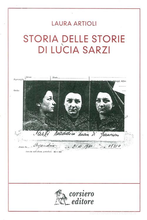 Storia delle storie di Lucia Sarzi di Laura Artioli edito da Corsiero Editore
