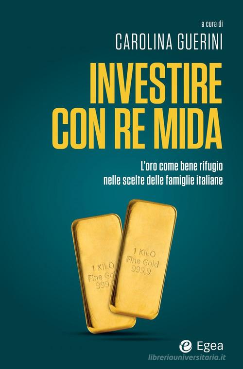 Investire con re Mida. L'oro come bene rifugio nelle scelte delle famiglie italiane edito da EGEA