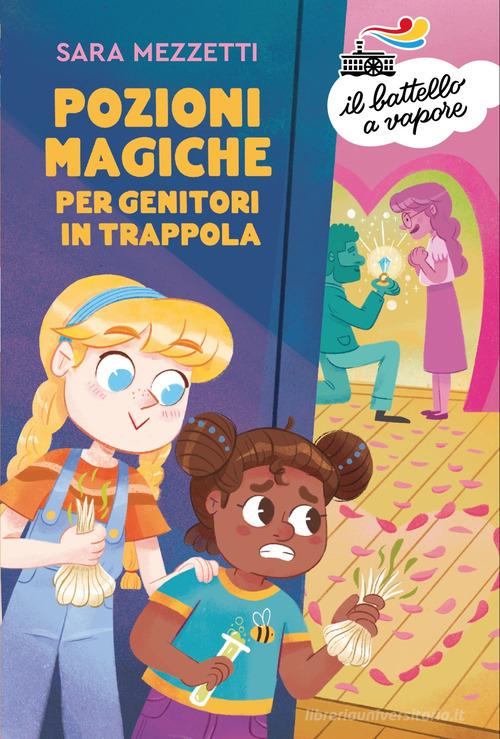 Pozioni magiche per genitori in trappola di Sara Mezzetti edito da Piemme
