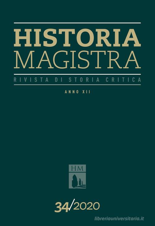 Historia Magistra. Rivista di storia critica (2020) vol.34 edito da Rosenberg & Sellier
