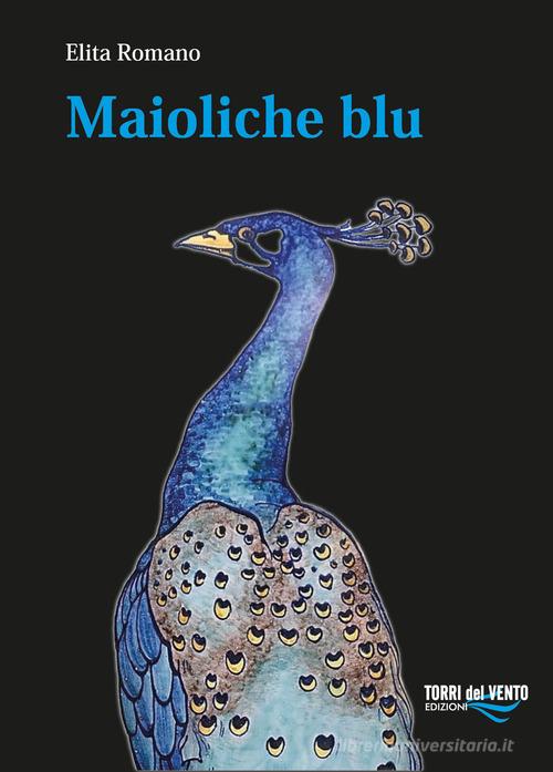 Libro Maioliche blu di Elita Romano di Torri del Vento Edizioni di Terra di Vento