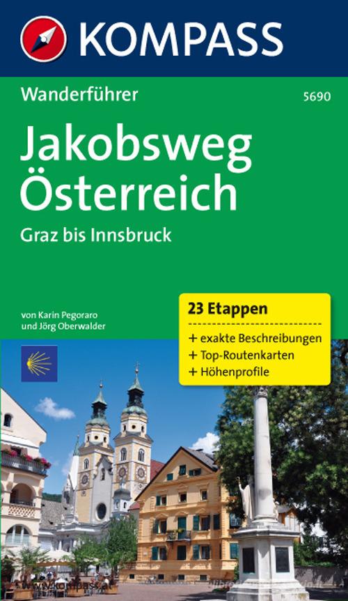 Guida escursionistica n. 5690. Jakobsweg Osterreich: Graz, Innsbruck edito da Kompass