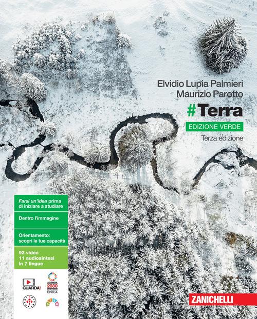 #Terra edizione verde. Volume unico. Per le Scuole superiori. Con Contenuto digitale (fornito elettronicamente) di Elvidio Lupia Palmieri, Maurizio Parotto edito da Zanichelli