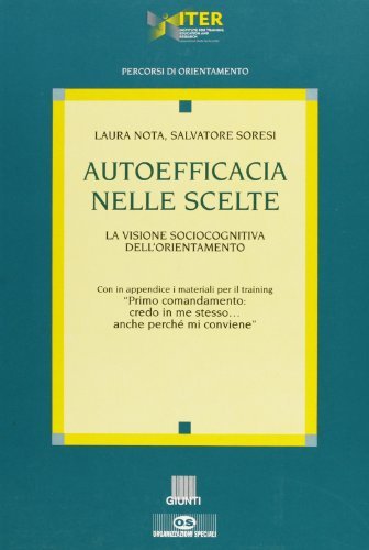 Autoefficacia nelle scelte di Salvatore Soresi, Laura Nota edito da Giunti Psychometrics