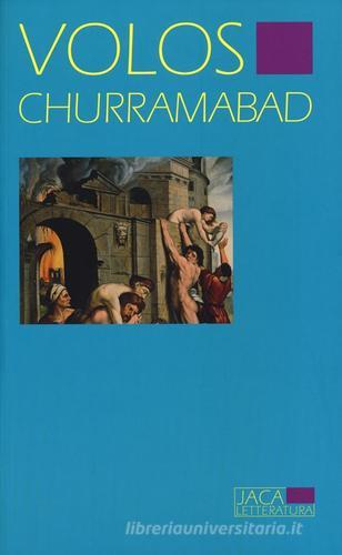 Churramabad di Andrej Volos edito da Jaca Book