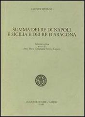 Summa dei re di Napoli e Sicilia e dei re d'Aragona di Lupo de Spechio edito da Liguori