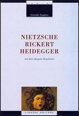 Nietzsche-Rickert-Heidegger (e altre allegorie filosofiche) di Antonello Giugliano edito da Liguori