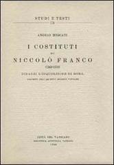 I costituti di Niccolò Franco (1568-1570) dinanzi l'inquisizione di Roma, esistenti nell'Archivio Segreto Vaticano di Angelo Mercati edito da Biblioteca Apostolica Vaticana