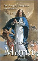 Il segreto di Maria di Louis-Marie (santo) Grignion de Montfort edito da San Paolo Edizioni