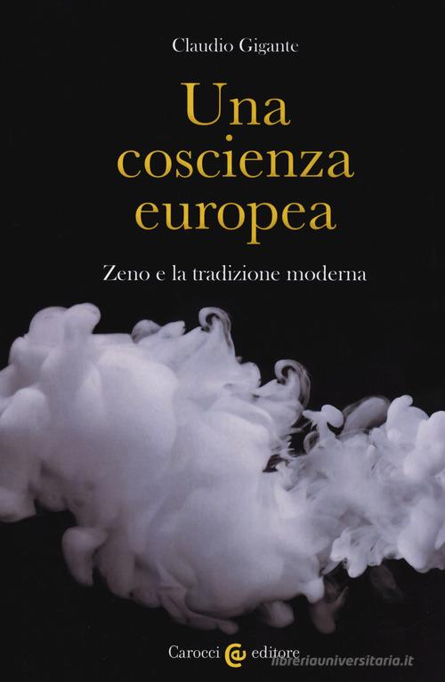 Una coscienza europea. Zeno e la tradizione moderna di Claudio Gigante edito da Carocci