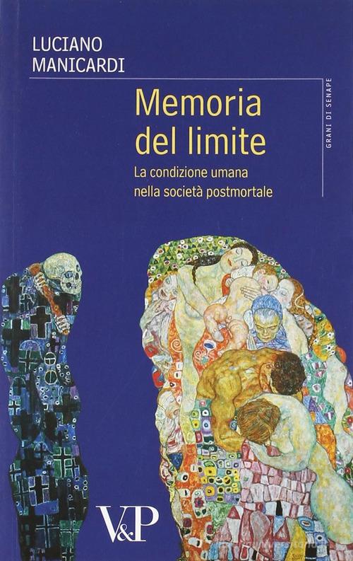 Memoria del limite. La condizione umana nella società postmortale di Luciano Manicardi edito da Vita e Pensiero