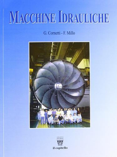 Macchine idrauliche. Per gli Ist. tecnici e professionali di G. Cornetti edito da Il Capitello