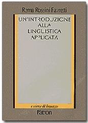 Un' introduzione alla linguistica applicata di Rema Rossini Favretti edito da Pàtron