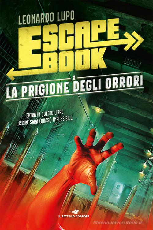 La prigione degli orrori. Escape book di Leonardo Lupo edito da Piemme