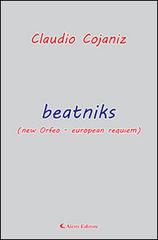 Beatniks (new Orfeo. European requiem) di Claudio Cojaniz edito da Aletti