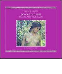 Donne di Capri. Passioni, arte, stravaganze di Ciro Sandomenico edito da Edizioni La Conchiglia