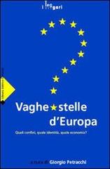Vaghe stelle d'Europa. Quali confini, quale identità, quale economia? edito da LEG Edizioni