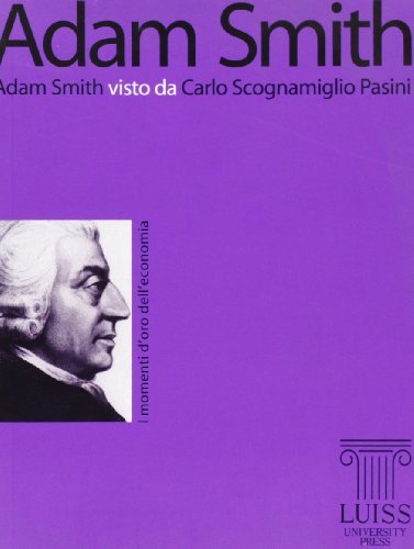 Adam Smith. Adam Smith visto da Carlo Scognamiglio Pasini di Carlo Scognamiglio Pasini edito da Luiss University Press