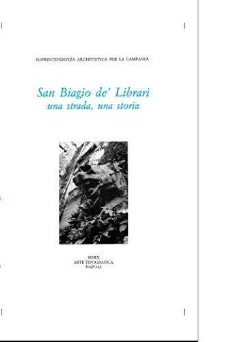 San Biagio de' librari. Una strada una storia edito da Arte Tipografica