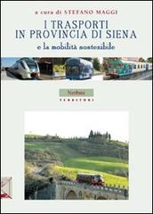 I trasporti in provincia di Siena e la mobilità sostenibile edito da Nerbini