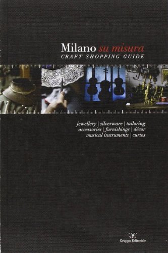 Milano su misura. Craft shopping guide. Ediz. multilingue edito da Gruppo Editoriale