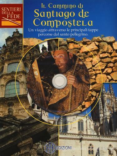 Il cammino di Santiago de Compostela. Con DVD video edito da HRE Edizioni