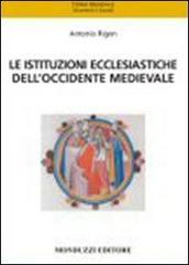 Le istituzioni ecclesiastiche dell'Occidente medievale di Antonio Rigon edito da Monduzzi